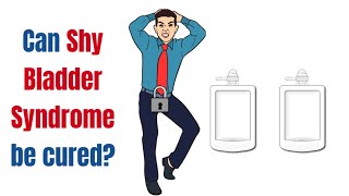 How to cure Shy Bladder Syndrome [upl. by Aicirtel]