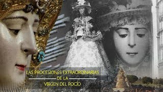 Salidas Extraordinarias de la Virgen del Rocío 1906  2013 [upl. by Silber]