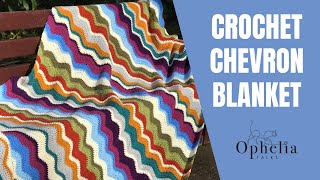 CHEVRON STITCH BLANKET  Chevron Stitch Crochet Tutorial  Ophelia Talks Crochet [upl. by Francois13]