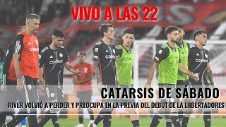 RIVER EN VIVO CATARSIS DE SÁBADO  Derrota y preocupación en la previa del debut de la Libertadores [upl. by Eelirak61]