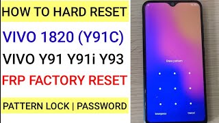 HOW TO HARD RESET VIVO 1820 VIVO Y91 Y91i Y93 FRP FACTORY RESET  PATTERN LOCK  PASSWORD [upl. by Leind247]