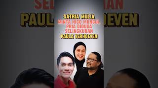 Perselingkuhan Paula Verhoeven • Satria Mulia Tantang Nico Muncul paulaverhoeven baimwong [upl. by Assertal]