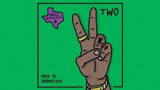 Trill Sammy  Two [upl. by Elleiand]