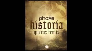 Phaxe  Historia Querox Rmx [upl. by Udele]