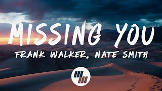 Frank Walker  Missing You Lyrics feat Nate Smith [upl. by Regnij]