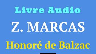 Honoré de Balzac  Z Marcas  Livre Audio amp Texte intégral  livre [upl. by Lyrret]