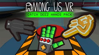 Among Us VR 🧤 Gloves Pack Catch Deez Hands [upl. by Dara]