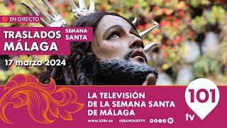 🔴 EN DIRECTO  Traslados de la Semana Santa de Málaga  17 marzo 2024 [upl. by Rior934]