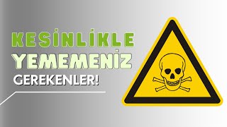 Kesinlikle Yememeniz Gerekenler [upl. by Coopersmith287]