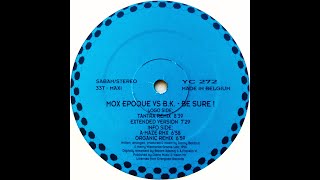 Mox Epoque vs BK • Be Sure Organic Remix 1998 [upl. by Olcott]