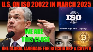 THIS IS BIBLICAL US ON ISO 20022 IN MARCH 2025 ONE GLOBAL LANGUAGE FOR BITCOIN XRP amp CRYPTO [upl. by Kailey827]