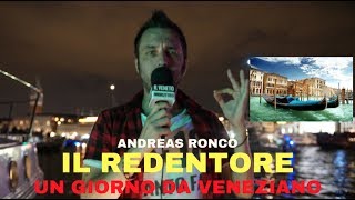 UN GIORNO DA VENEZIANO  IL REDENTORE  I Reportage di Ronco [upl. by Carolin]