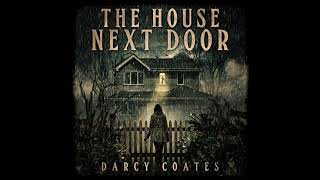 The House Next Door By Darcy Coates  Audiobook Mystery Thriller [upl. by Enautna443]