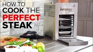 How to Cook the Perfect Steak Using the Inferno Infrared Grill [upl. by Nwahsuq]