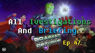 DCUO Brainiac Returns All Investigations and Briefing Episode 47 [upl. by Llien]