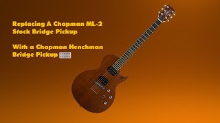 Replacing the stock Chapman ML2 Bridge Pickup with a ML3 Bea Henchman Pickup [upl. by Dowski]