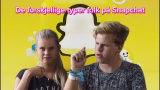 Forskjellige typer folk på Snapchat📱TorbenKvale [upl. by Eiryk]