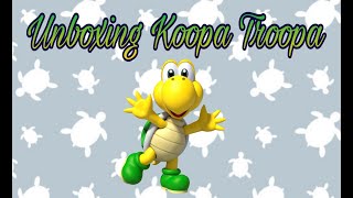 Unboxing Koopa Troopa [upl. by Lyrpa]