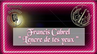 Francis Cabrel  Lencre de tes yeux Karaoke [upl. by Altheta235]