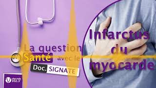 Bon à savoir pour votre santé  l’infarctus du Myocarde cest quoi  La question santé [upl. by Suired]