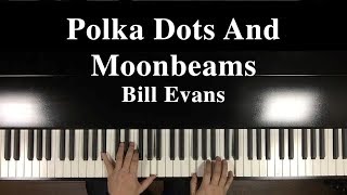 ”Polka Dots And Moonbeams” Jazz Piano Bill Evans [upl. by Rhodia737]