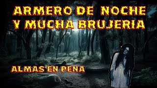 🚗​ Armero de Noche y Mucha Brujería ​🌎​ Paranormal 👻​ Marlon Viajero [upl. by Inaoj329]