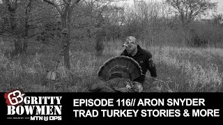 EPISODE 116 Aron Snyder Trad Turkey Stories amp More [upl. by Bishop640]