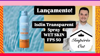 Lançamento ISDIN Fotoprotetor Transparent Spray WET SKIN FPS 50 [upl. by Watters]