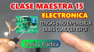 ✅CLASE MAESTRA 15 DE ELECTRONICA 👀👉 TODO PRINCIPIANTE o CON EXPERIENCIA DEBE CONOCER ESTO [upl. by Chrysler]