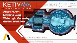 Ansys Fluent Meshing using Watertight Geometry Guided Workflow  Ansys Virtual Academy [upl. by Einalam]