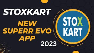 Stoxkart ने लॉन्च किया New App Superr EVO  Stoxkart new mobile App [upl. by Nnayr]