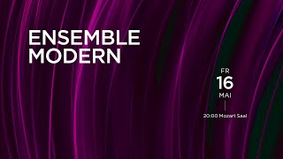 Ensemble Modern Trailer zum Konzert am 16052025 [upl. by Ainud311]