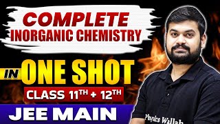 Complete Inorganic Chemistry in 1 Shot  Class 11th  12th  JEE Main [upl. by Inaluiak355]