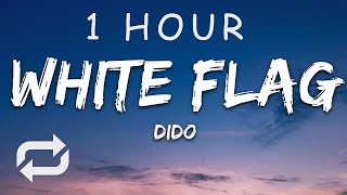 1 HOUR 🕐  Dido  White Flag Lyrics [upl. by Eirrod]