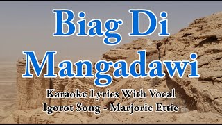 Karaoke HD  Biag Di Mangadawi  Marjorie Ettie  With Vocal  Igorot Song [upl. by Rora94]