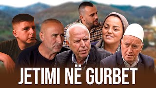 Histori Popullore  JETIMI NË GURBET  Filmi komplet [upl. by Aicilehp]