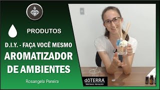 DIY difusor de ambientes com óleos essenciais Doterra  Rosangela Pereira [upl. by Westberg]