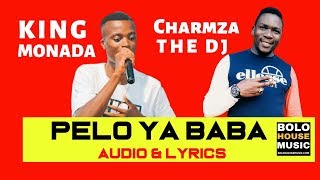 King Monada  Pelo Ya Baba ft Charmza The Dj  Audio amp Lyrics 2019 [upl. by Wrand]