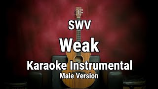 Weak  SWV Karaoke Male Version [upl. by Puiia674]