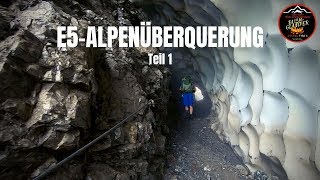 E5 Alpenüberquerung  TEIL1 [upl. by Rimahs]