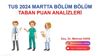 TUS 2024 Martta Bölüm Bölüm Taban Puan Analizleri [upl. by Priscella847]