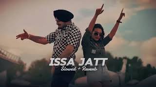 Issa Jatt  Slowed amp Reverb  Sidhu Moose Wala [upl. by Lrem]