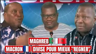 🛑MAGHREB🇩🇿🇲🇦👉🏿MACRON🇫🇷👉🏿DIVISE POUR MIEUX “RÉGNER” [upl. by Cheston595]