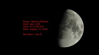 Waxing Gibbous Moon  Age 820  August 13 2024  914 PM CST 6th Moon Day 8 [upl. by Andromada]