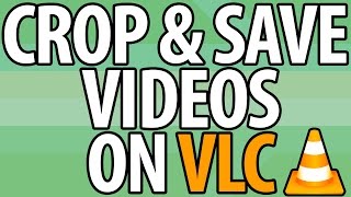 How to CROP amp SAVE Videos in VLC Media Player 221 Simple amp Easy [upl. by Eselrahc]