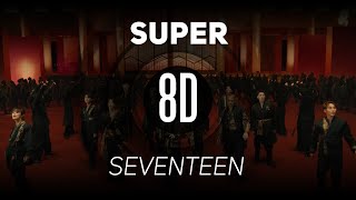 𝟴𝗗 𝗠𝗨𝗦𝗶𝗖  손오공 SUPER  SEVENTEEN 세븐틴  𝑈𝑠𝑒 ℎ𝑒𝑎𝑑𝑝ℎ𝑜𝑛𝑒𝑠🎧 [upl. by Ynnor]