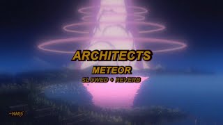 Architects  Meteor Slowed  Reverb [upl. by Kassi]