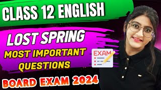 Class 12 English Lost Spring Most Important Questions for Board Exam 2024 [upl. by Assetal348]