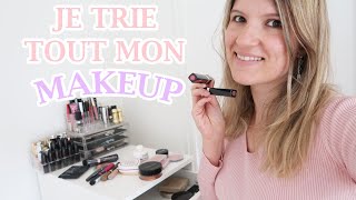 JE TRIE ET RANGE TOUT MON MAKEUP [upl. by Oulman]