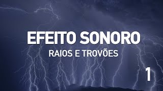 Efeito Sonoro  Raios e Trovoes 1 [upl. by Etterual]